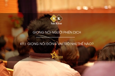 Giọng nói người phiên dịch - Kỳ 1
